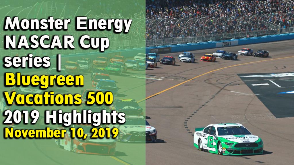 NASCAR Cup series Bluegreen Vacations 500 2019 Highlights