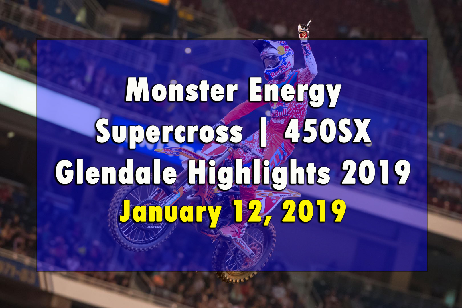 Monster Energy Supercross 450SX Glendale Highlights 2019
