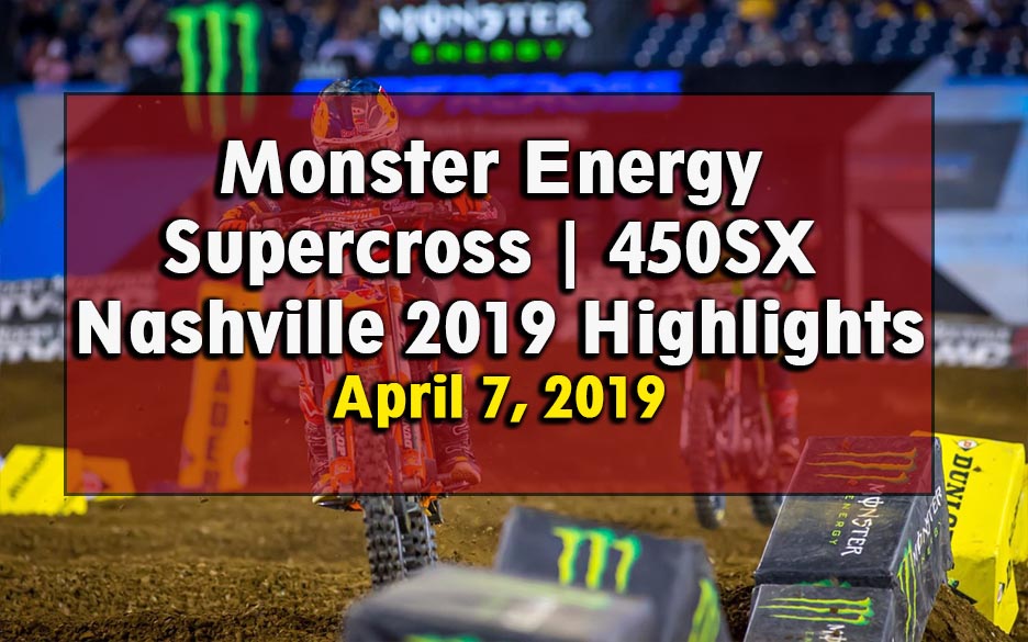 Monster Energy Supercross 450SX Nashville 2019 Highlights