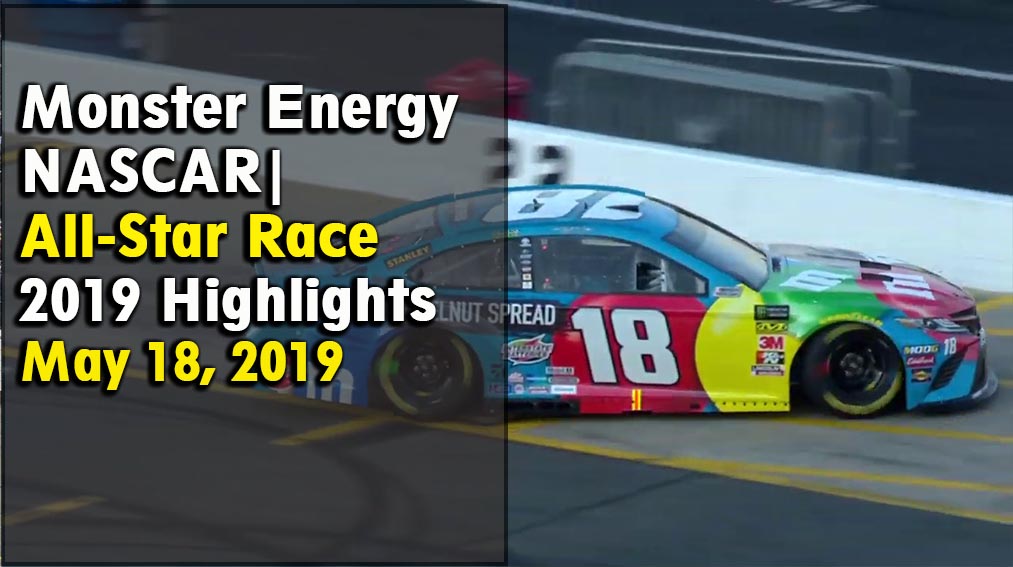 Monster Energy NASCAR All-Star Race 2019 Highlights