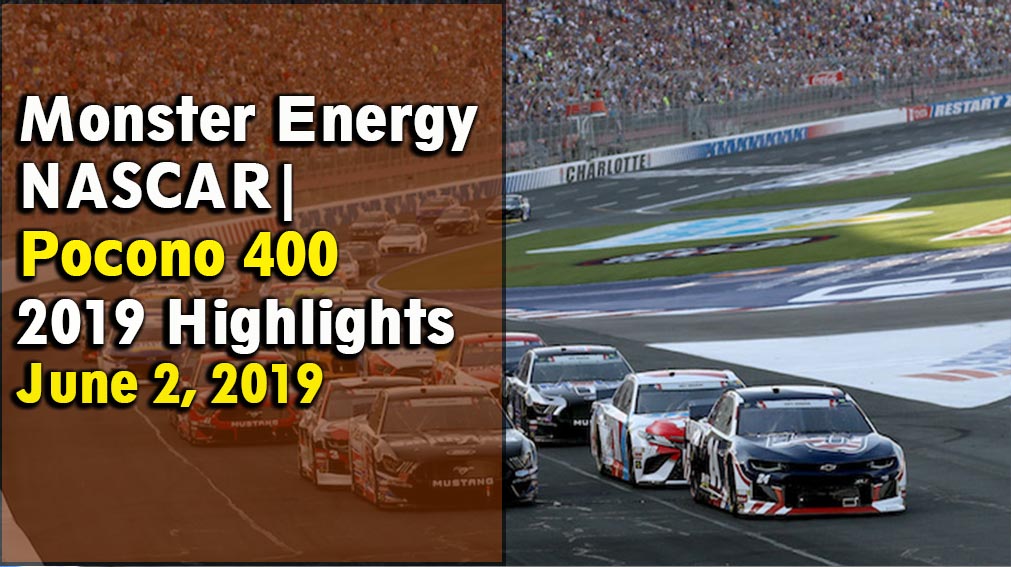 NASCAR Cup series Pocono 400 2019 Highlights