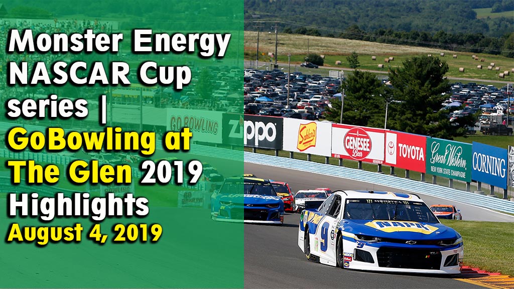 NASCAR Cup series Go Bowling at The Glen 2019 Highlights
